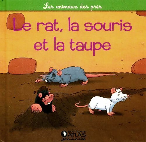 Livrenpoche : Le rat, la souris et la taupe - Gilles Laurendon - Livre