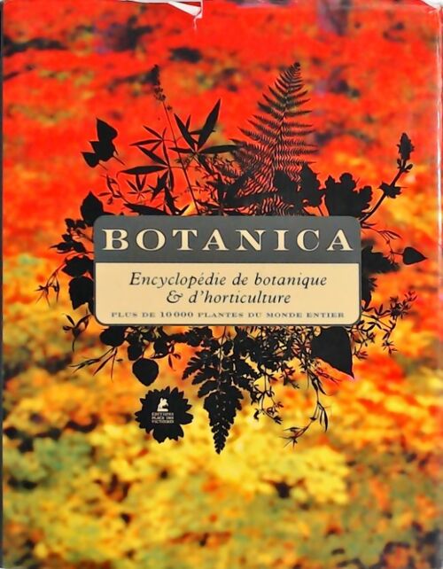 Botanica. Encyclopédie de botanique et d'horticulture - Collectif - Livre