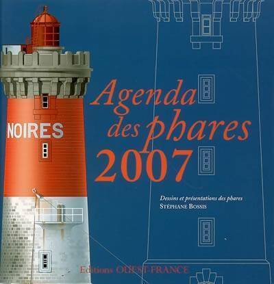 Agenda des phares 2007 - Stéphane Bossis -  Ouest France GF - Livre