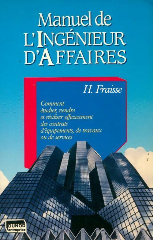 Manuel de l'ingénieur d'affaires - Henri Fraisse -  Dunod Entreprise  - Livre