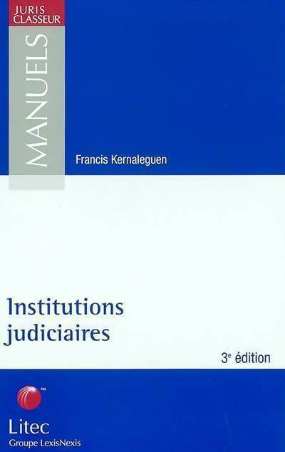 Livrenpoche : Institutions judiciaires - Francis Kernaleguen - Livre