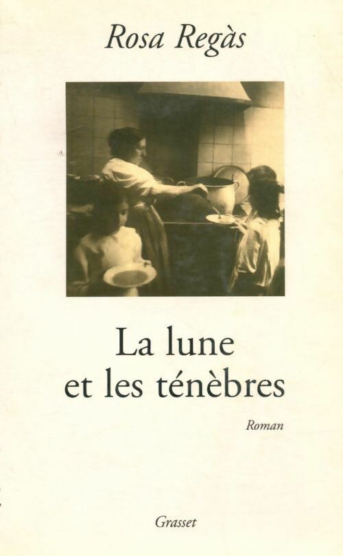 Livrenpoche : La lune et les ténèbres - Rosa Regas - Livre