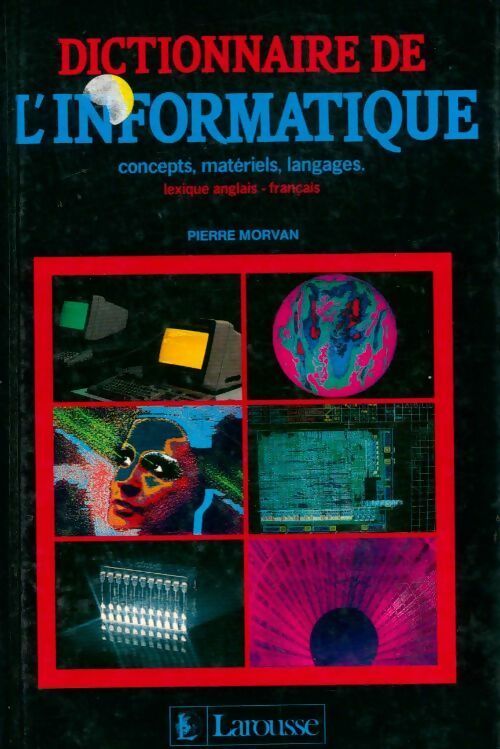 Livrenpoche : Dictionnaire de l'informatique - Morvan - Livre