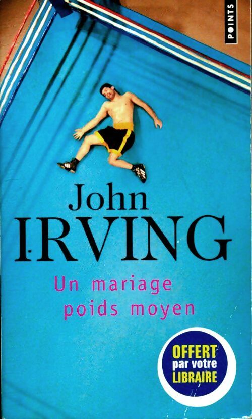 Un mariage poids moyen - John Irving -  Points - Livre