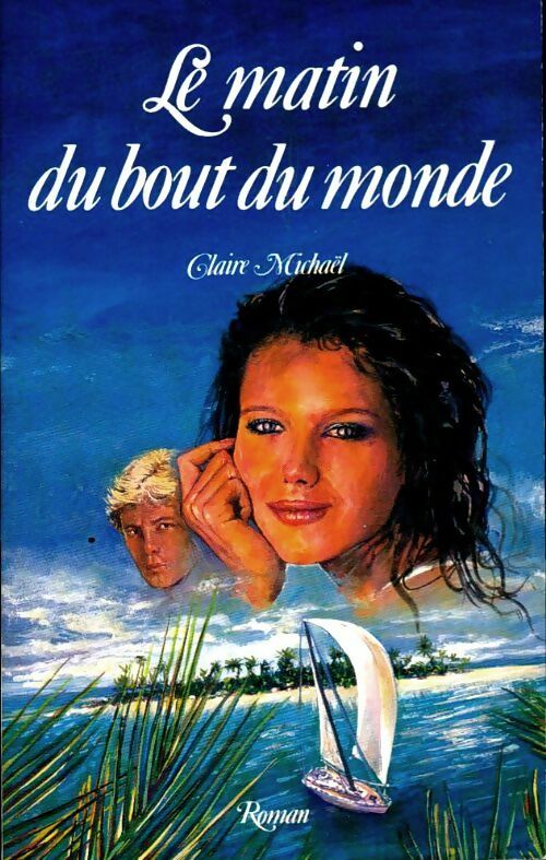 Livrenpoche : Le matin du bout du monde - Claire Michaël - Livre