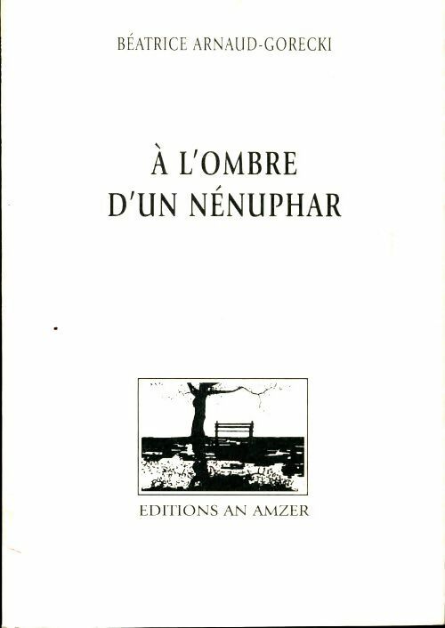 Livrenpoche : À l'ombre d'un nénuphar - Béatrice Arnaud-Gorecki - Livre