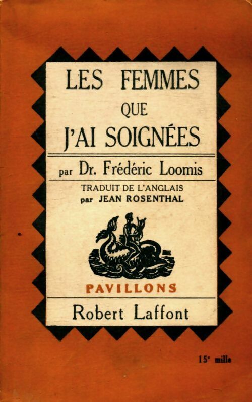Livrenpoche : Les femmes que j'ai soignées - Dr Frédéric Loomis - Livre