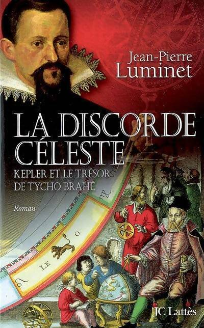 Livrenpoche : La discorde céleste. Kepler et le trésor de Tycho Brahé - Jean-Pierre Luminet - Livre