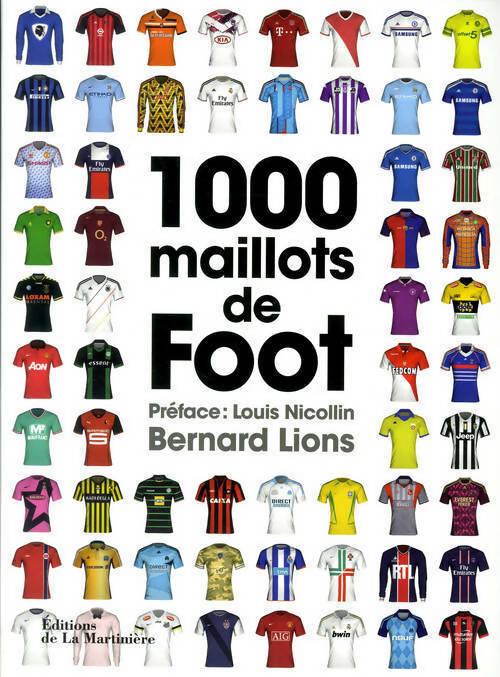 Livrenpoche : 1000 maillots de foot - Bernard Lions - Livre
