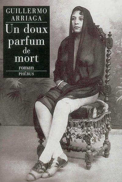 Un doux parfum de mort - Guillermo Arriaga - Livre