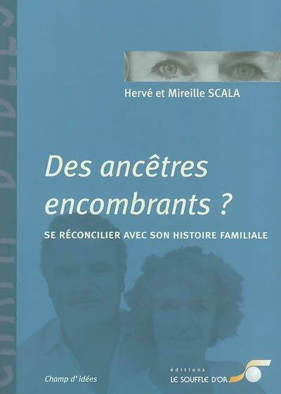 Livrenpoche : Des ancêtres encombrants ? Se réconcilier avec son histoire familiale - Hervé Scala - Livre