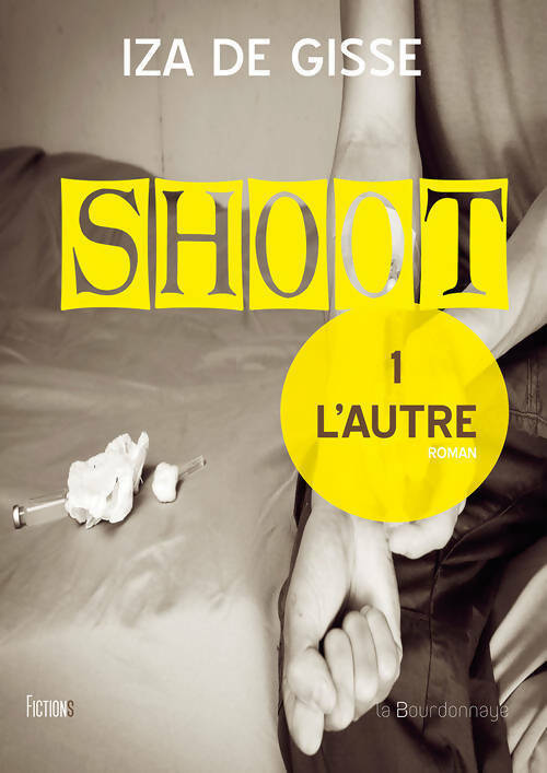Livrenpoche : Shoot Tome I : L'autre - Iza De Gisse - Livre
