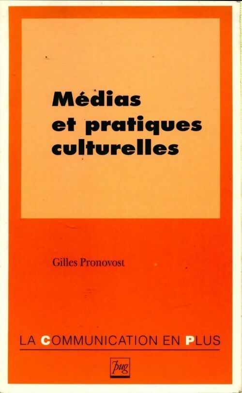 Livrenpoche : Médias et pratiques culturelles - Gilles Pronovost - Livre