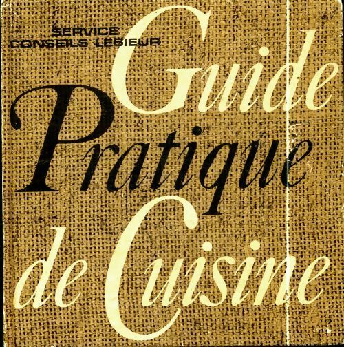 Guide pratique de cuisine - Inconnu -  Service conseil Lesieur - Livre