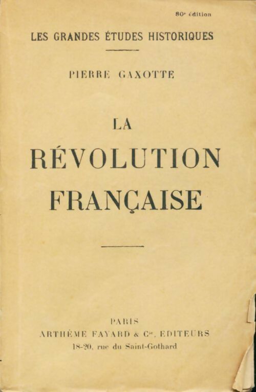 La révolution française - Pierre Gaxotte -  Les grandes études historiques - Livre