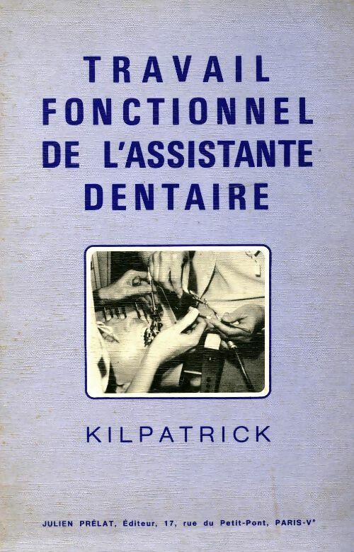 Livrenpoche : Travail fonctionnel de l'assistante dentaire - Harold C Kilpatrick - Livre