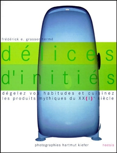 Livrenpoche : Délices d'initiés - Frédérick-E Grasser Hermé - Livre