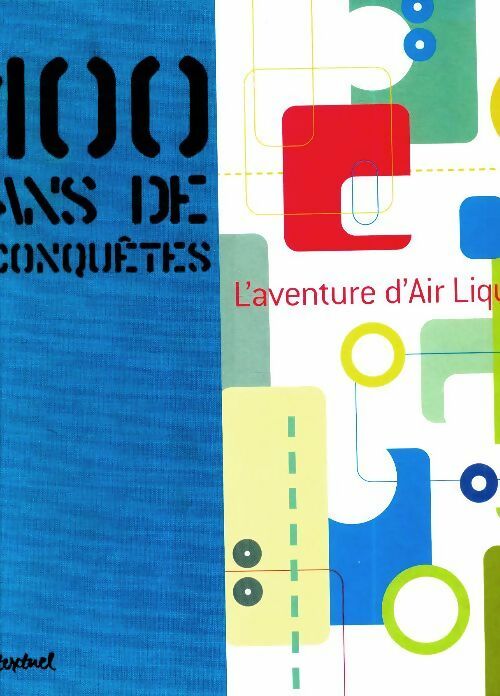 Livrenpoche : 100 ans de conquêtes : L'aventure d'Air Liquide - Collectif - Livre