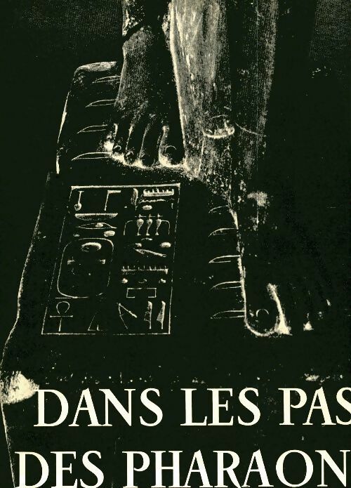 Dans les pas des pharaons - Jean Leclant -  Hachette GF - Livre