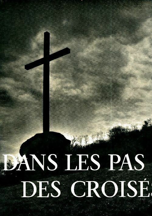 Livrenpoche : Dans les pas des croisés - Régine Pernoud - Livre