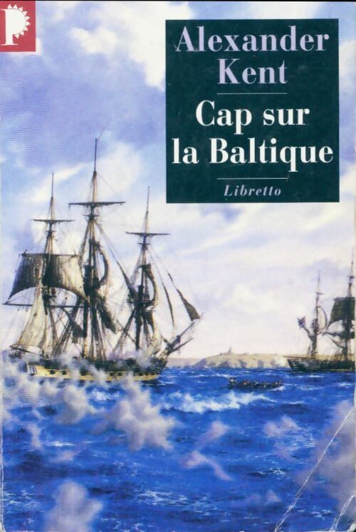 Livrenpoche : Cap sur la Baltique - Alexander Kent - Livre