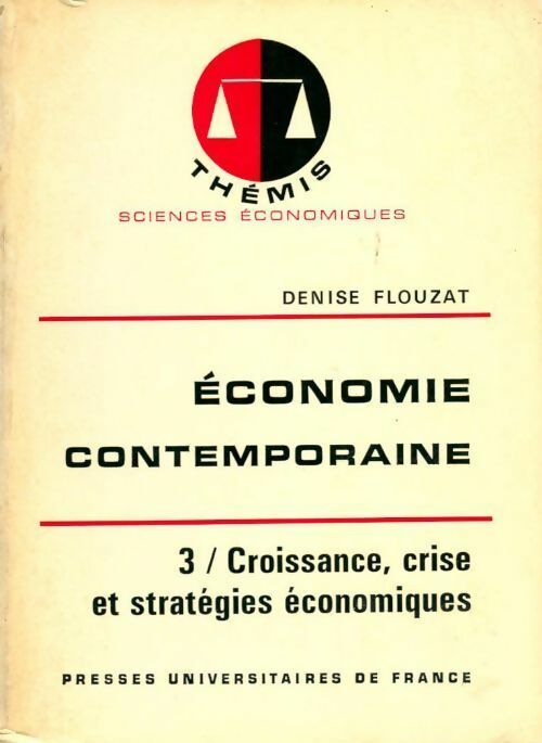 Livrenpoche : Economie contemporaine Tome III : Croissance, crise et stratégies économiques - Denise Flouzat - Livre