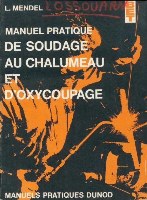 Livrenpoche : Manuel pratique de soudage au chalumeau et d'oxycoupage - L. Mendel - Livre