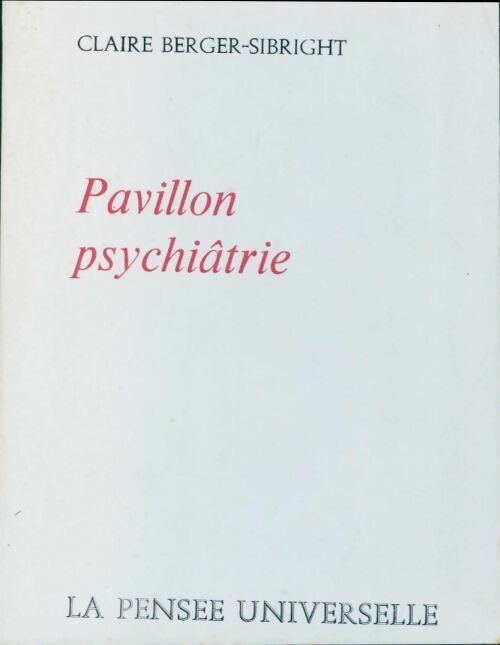 Livrenpoche : Pavillon psychiatrie - Claire Berger-Sibright - Livre
