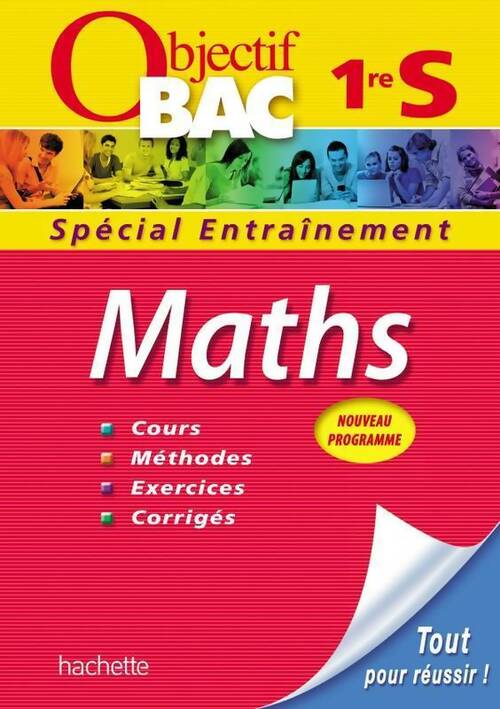 Maths 1ère S. Spécial entraînement - Collectif -  Objectif Bac - Livre