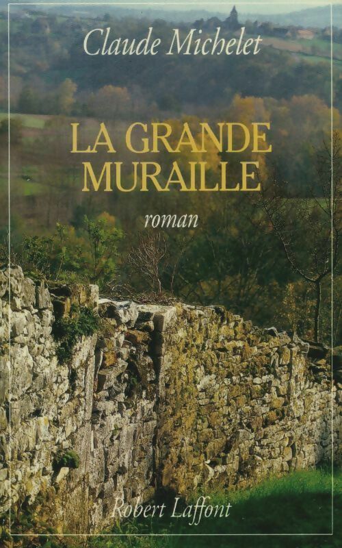 Livrenpoche : La grande muraille - Claude Michelet - Livre