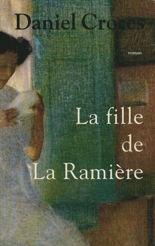 La fille de la Ramière - Daniel Crozes - Livre
