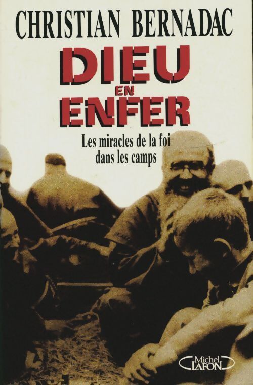 Dieu en enfer - Christian Bernadac - Livre