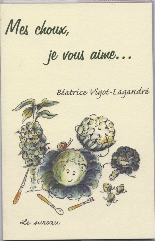 Livrenpoche : Mes choux, je vous aime... - Béatrice Vigot-Lagandré - Livre