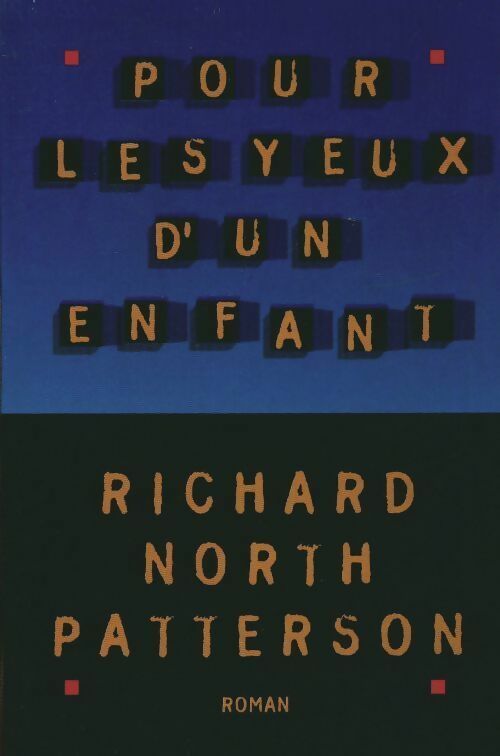 Livrenpoche : Pour les yeux d'un enfant - Richard North Patterson - Livre