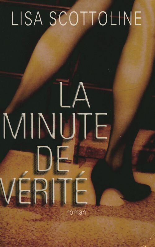 Livrenpoche : La minute de vérité - Lisa Scottoline - Livre
