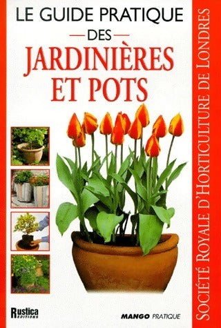 Le guide pratique des jardinières et pots - Peter Robinson -  societe royale d'horticulture - Livre