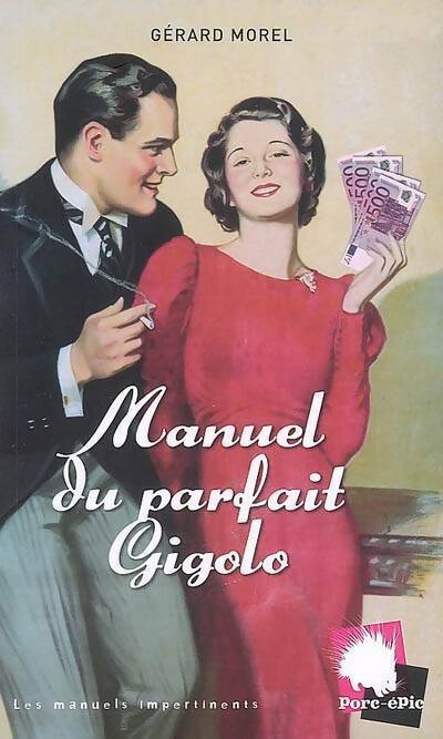 Livrenpoche : Manuel du parfait gigolo - Gérard Morel - Livre