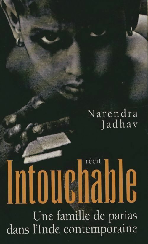 Livrenpoche : Intouchable. Une famille de parias dans l'Inde contemporaine - Narendra Jadhav - Livre