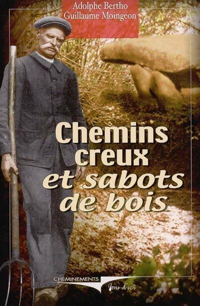 Livrenpoche : Chemins creux et sabots de bois - Adolphe Bertho - Livre