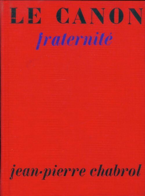 Livrenpoche : Le canon fraternité - Jean-Pierre Chabrol - Livre