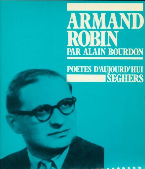 Livrenpoche : Armand Robin - Alain Bourdon - Livre