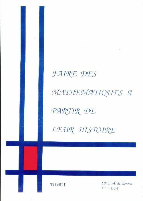 Livrenpoche : Faire des mathématiques à partir de leur histoire Tome II - Collectif - Livre