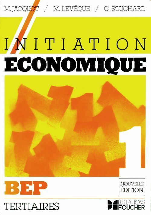 Initiation économique BEP 1 - M. Jacquot -  Foucher GF - Livre