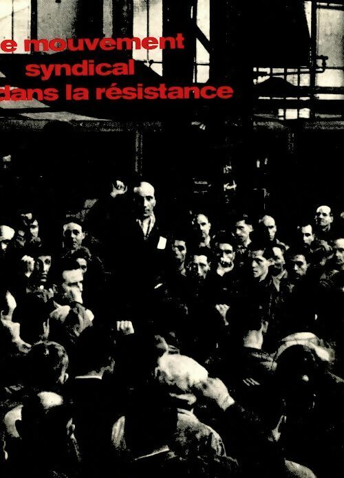 Livrenpoche : Le mouvement syndical dans la résistance - Collectif - Livre