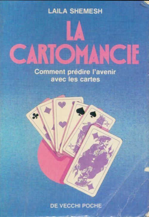 Livrenpoche : La cartomancie : comment prédire l'avenir avec les cartes - Laila Shemesh - Livre