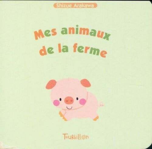 Livrenpoche : Mes animaux de la ferme - Shizue Arakawa - Livre