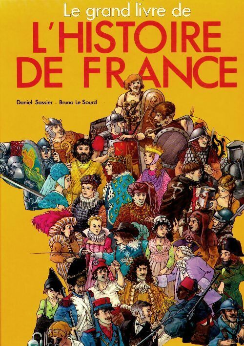 Livrenpoche : Le grand livre de l'histoire de France - Daniel Sassier - Livre