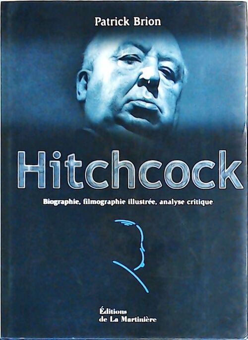 Livrenpoche : Hitchcock. Biographie, filmographie illustrée, analyse critique - Patrick Brion - Livre