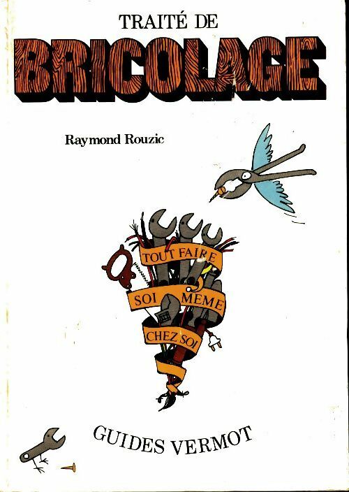 Livrenpoche : Traité de bricolage - Raymond Rouzic - Livre