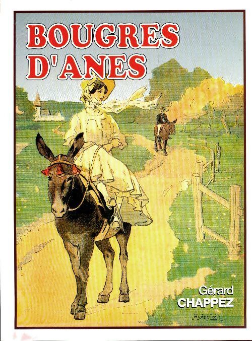 Bougres d'ânes - Gérard Chappez - Livre